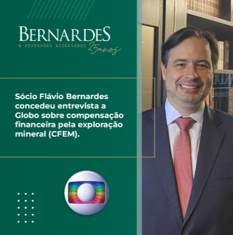 Dr. Flávio Bernardes, sócio fundador da Bernardes & Advogados, cede entrevista para a Rede Globo sobre a utilização da CFEM